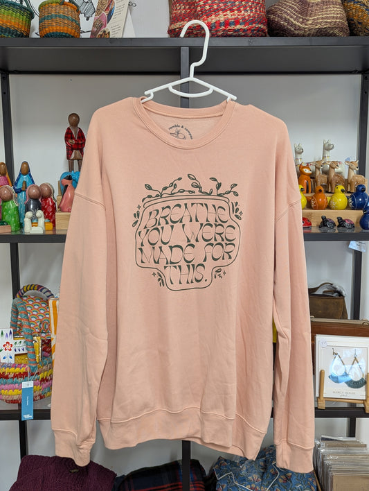 Breathe You were Made for This Sweatshirt